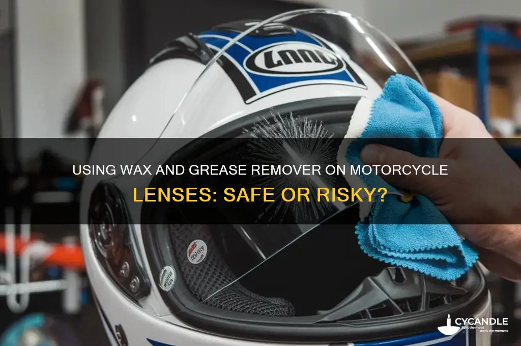 can you use wax and grease remover on motorcycle lens