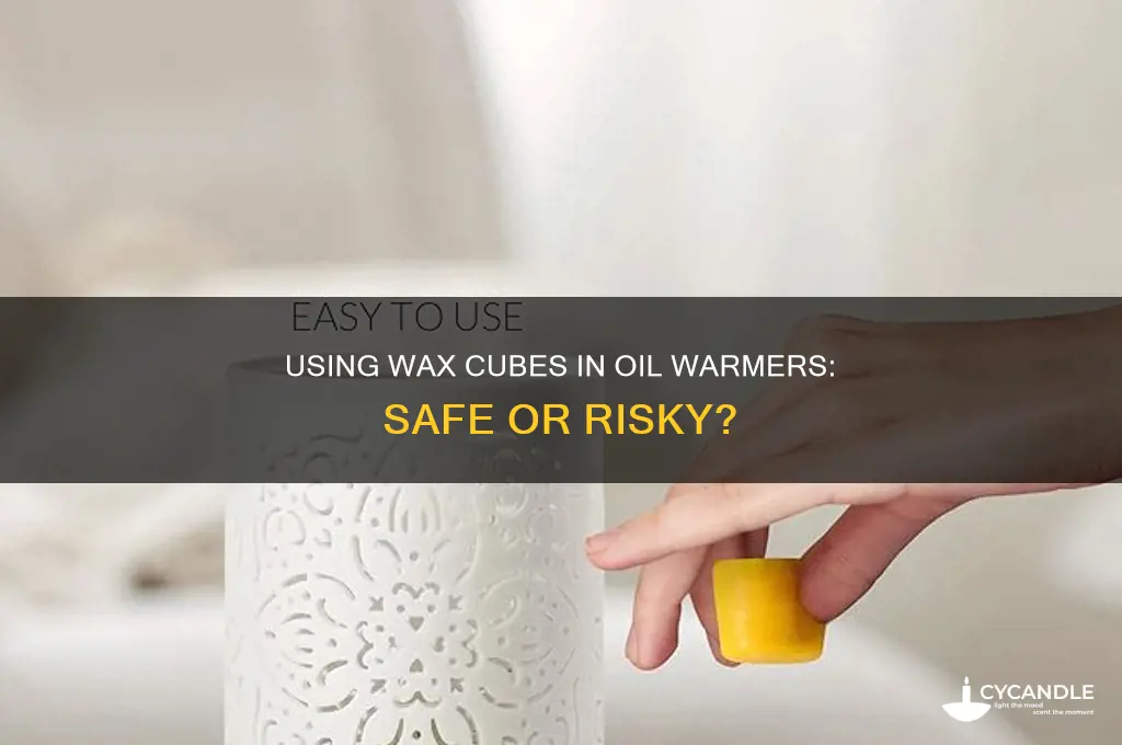 can you use wax cubes in an oil warmer