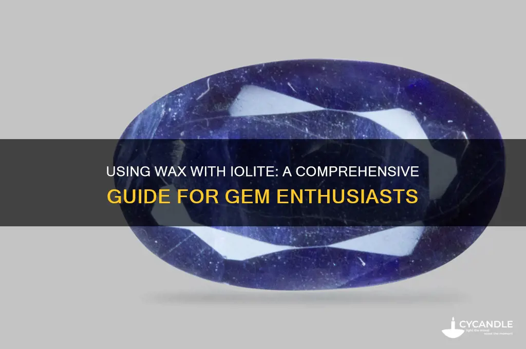can you use wax in iolite