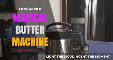 Using Wax in Magical Butter Machine: Tips and Best Practices
