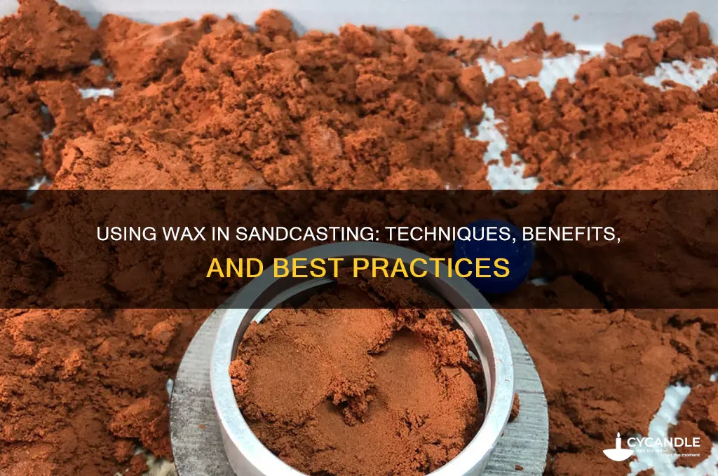 can you use wax in your sandcasting