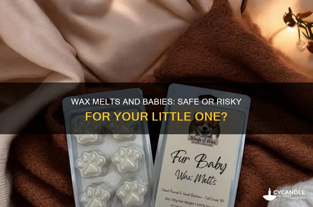 can you use wax melts around babies