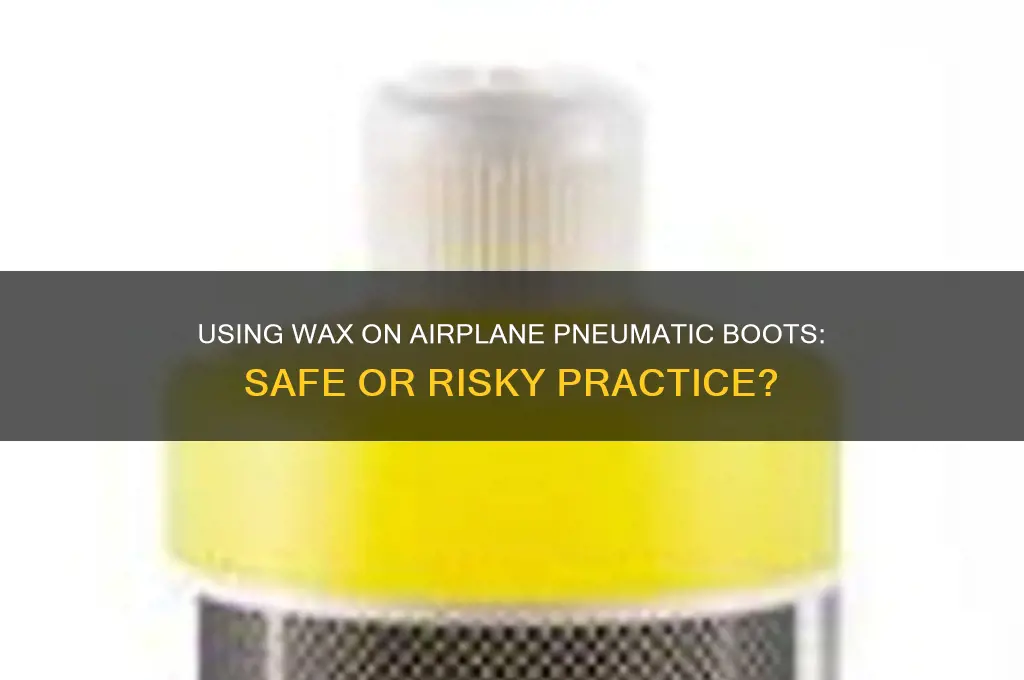 can you use wax on airplane pneumatic boots