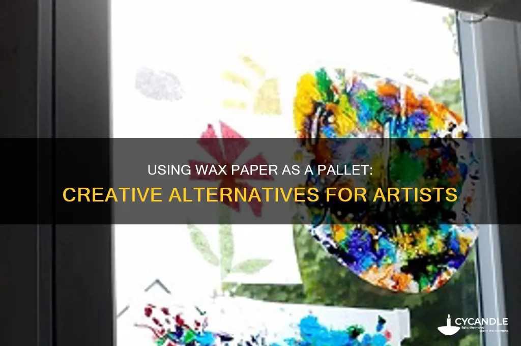 can you use wax paper as a pallet
