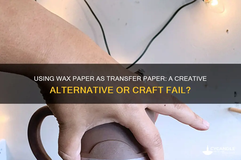 can you use wax paper as transfer paper