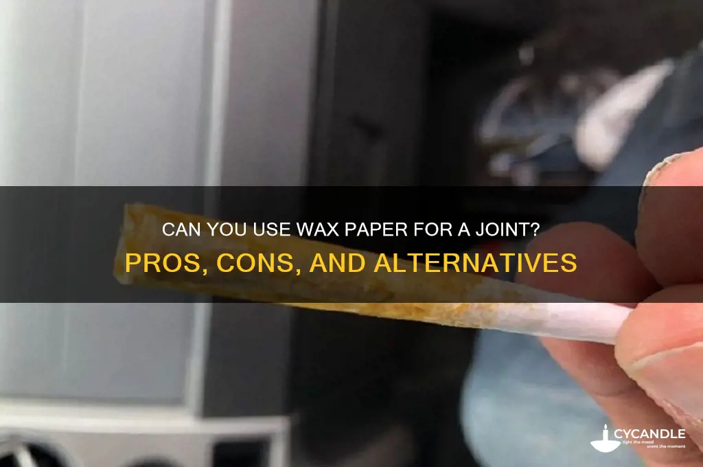 can you use wax paper for a joint