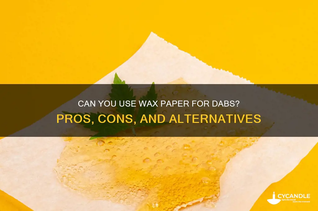 can you use wax paper for dabs