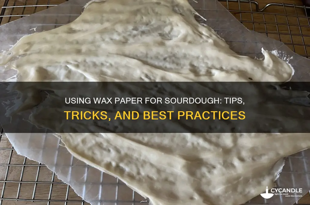 can you use wax paper for sourdough