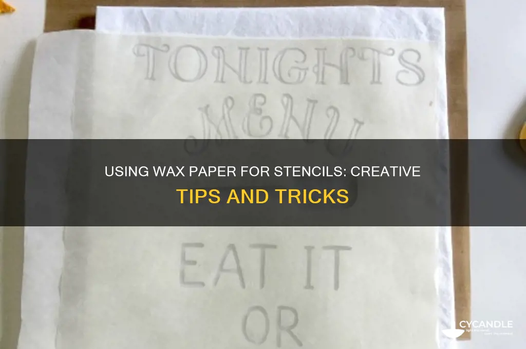 can you use wax paper for stencils