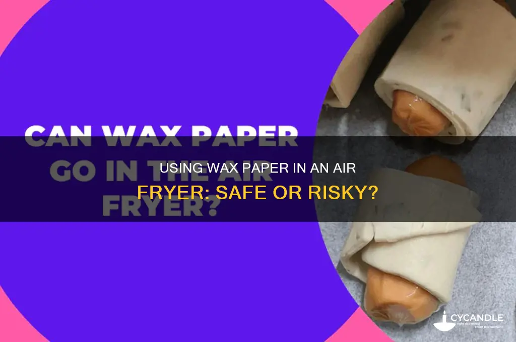 can you use wax paper in a airfryer