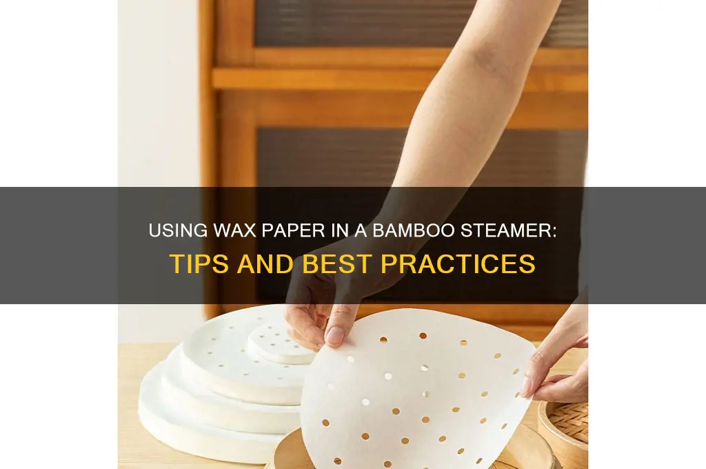 can you use wax paper in a bamboo steamer