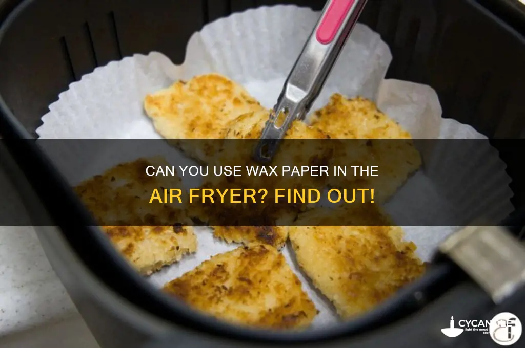 can you use wax paper in the air fryer