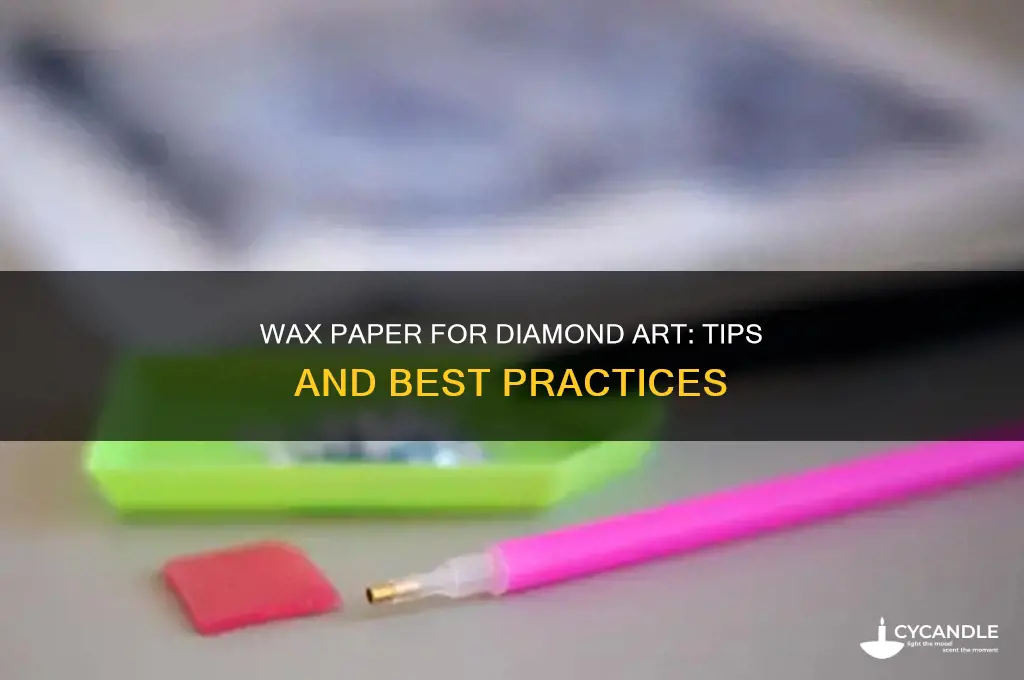 can you use wax paper on diamond art