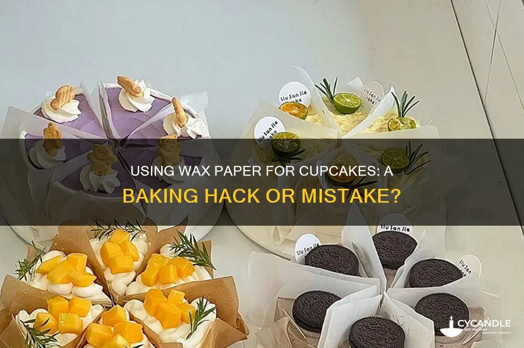 can you use wax paper to make cupcakes