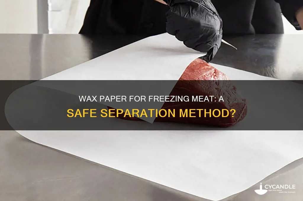 can you use wax paper to separate meat to freeze