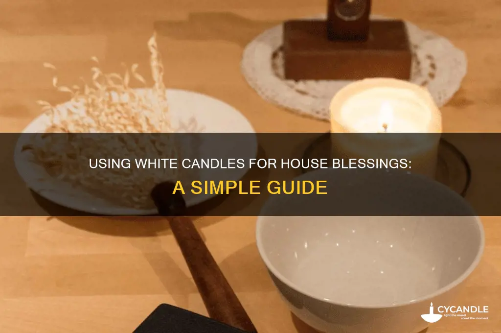 can you use white candle for house blessings