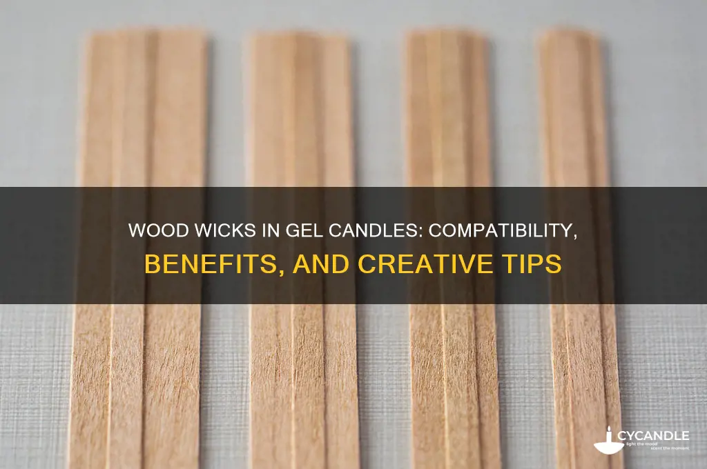 can you use wood wicks in gel candles