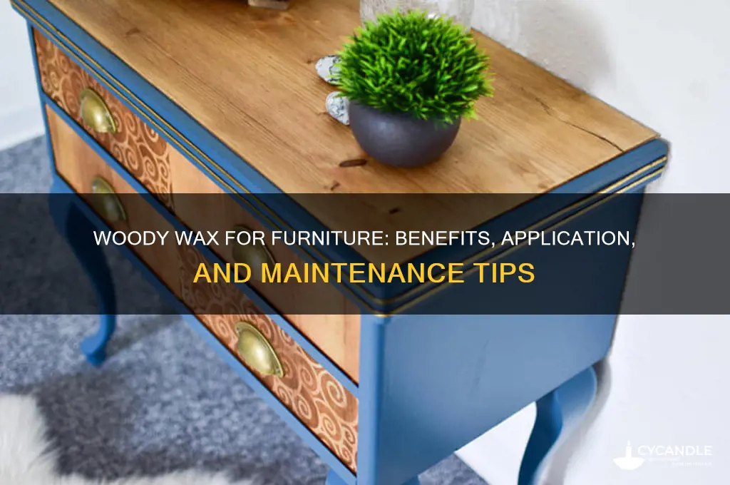 can you use woody wax for wood furniture