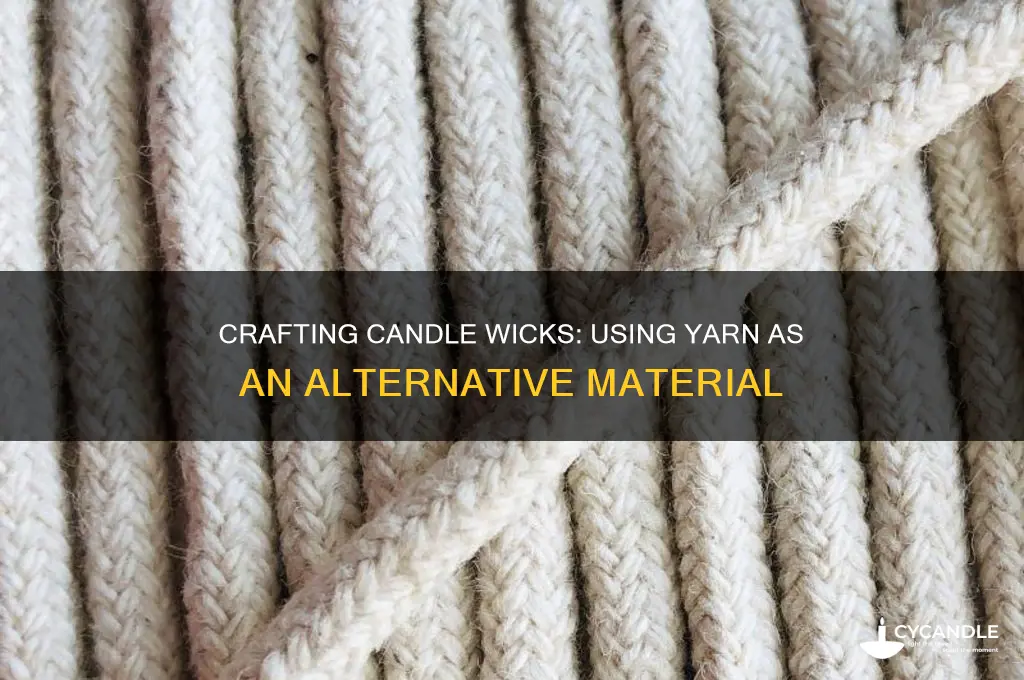 can you use yarn to make a candle wick