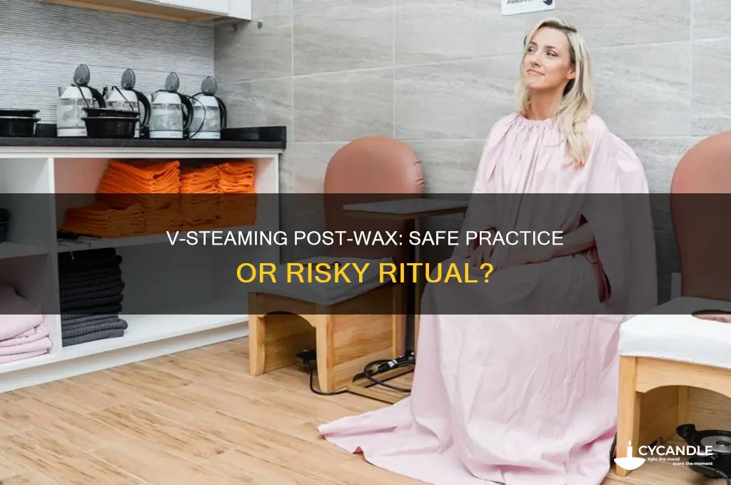 can you v steam after waxing