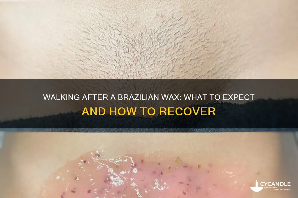 can you walk after a brazilian wax