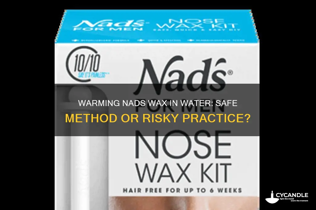 can you warm nads wax in water