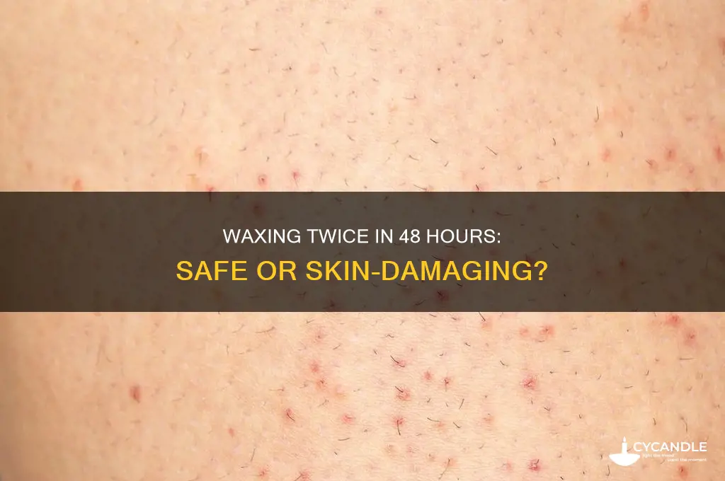 can you wax 2 days in a row