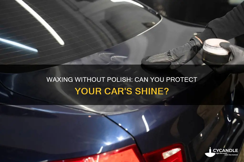 can you wax a car without polish