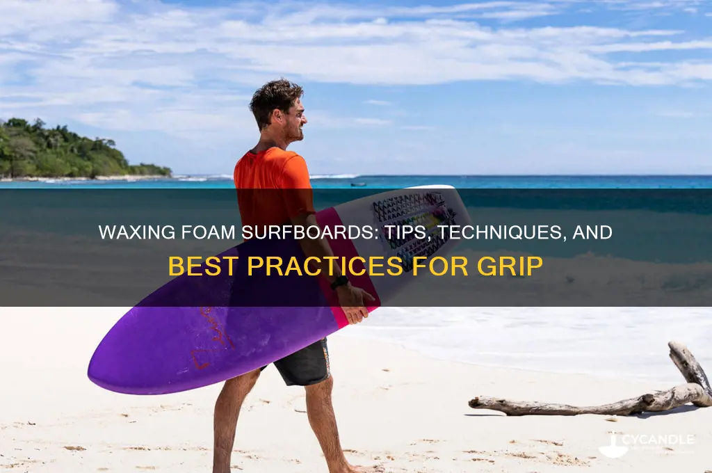 can you wax a foam surfboard
