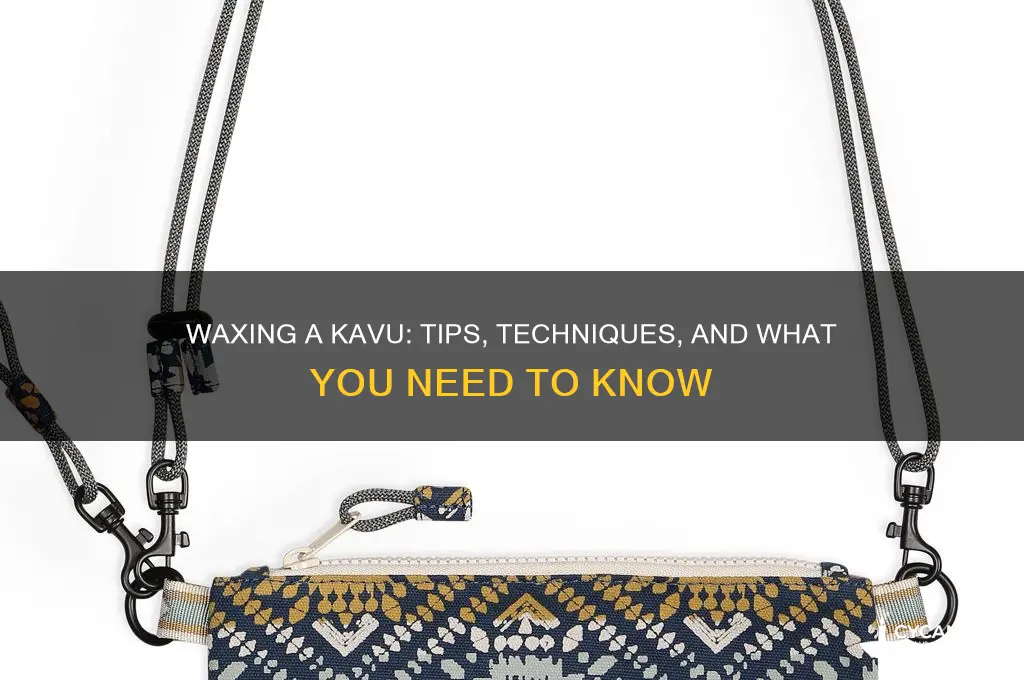 can you wax a kavu