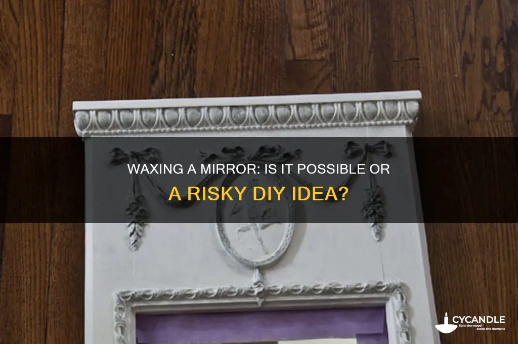 can you wax a mirror