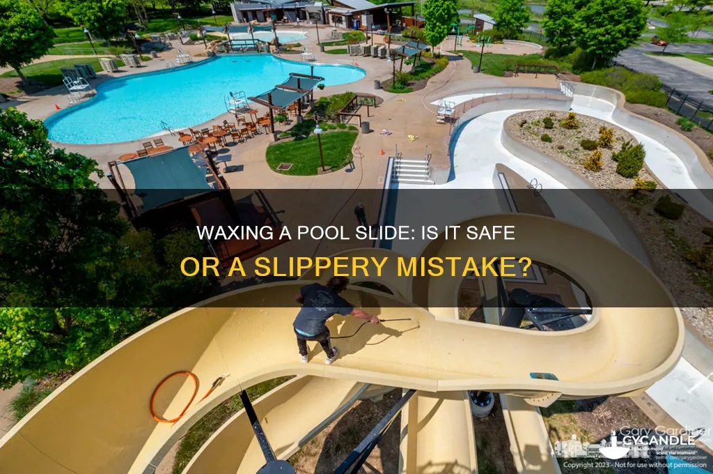 can you wax a pool slide