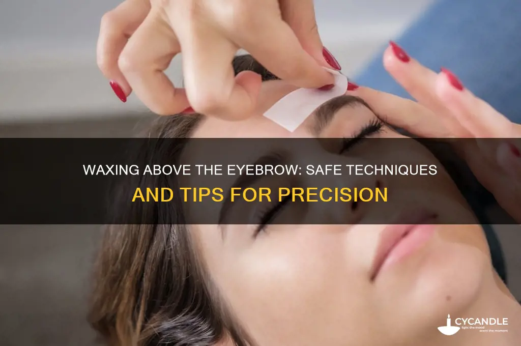 can you wax above the eyebrow