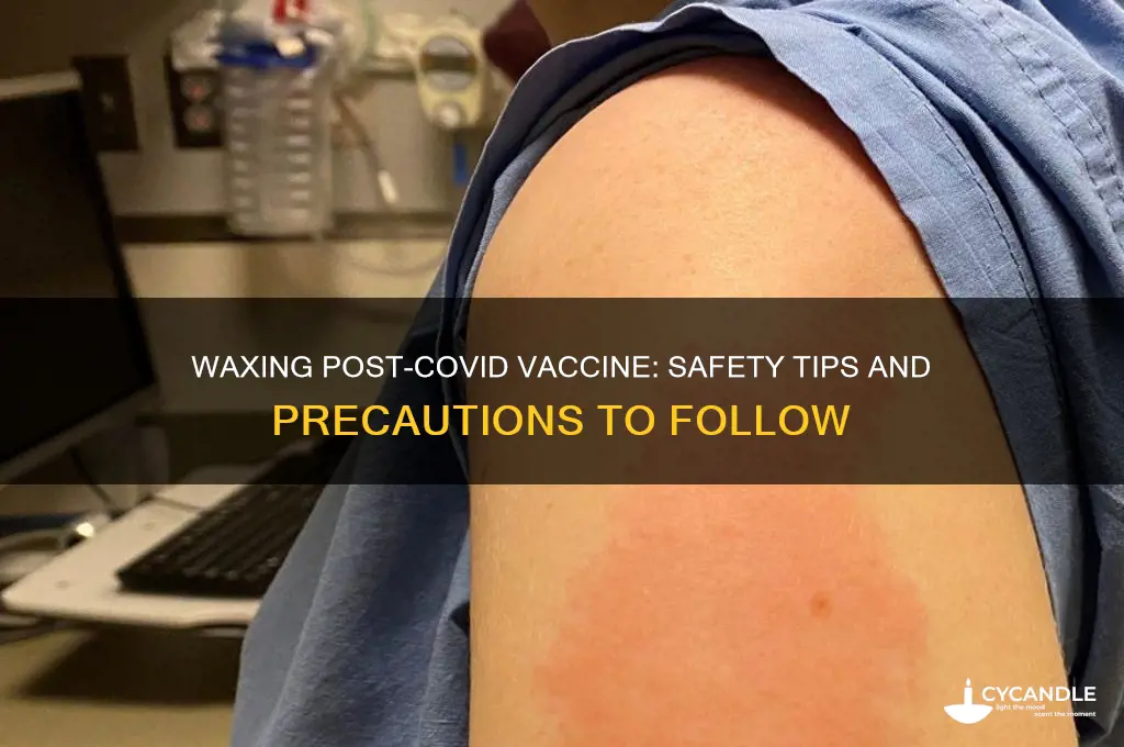 can you wax after covid vaccine