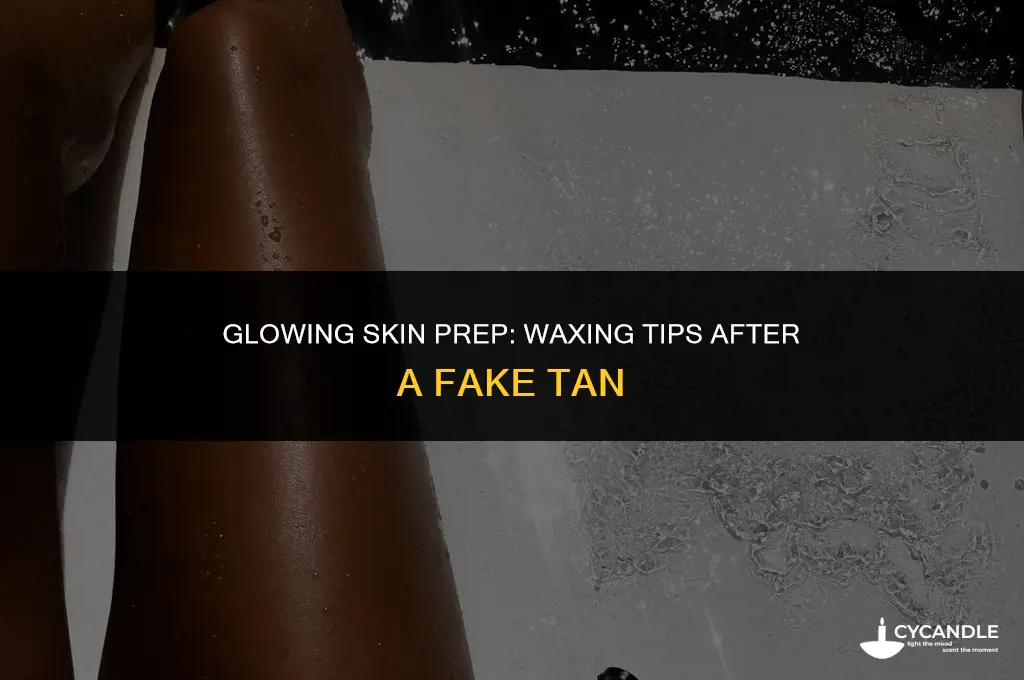 can you wax after fake tan