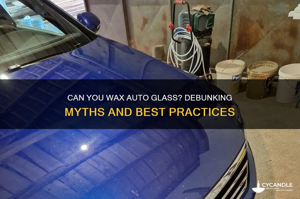 can you wax auto glass