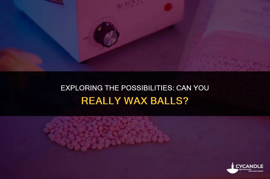 can you wax balls