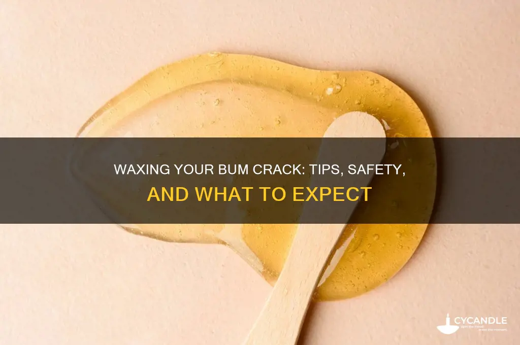 can you wax bum crack