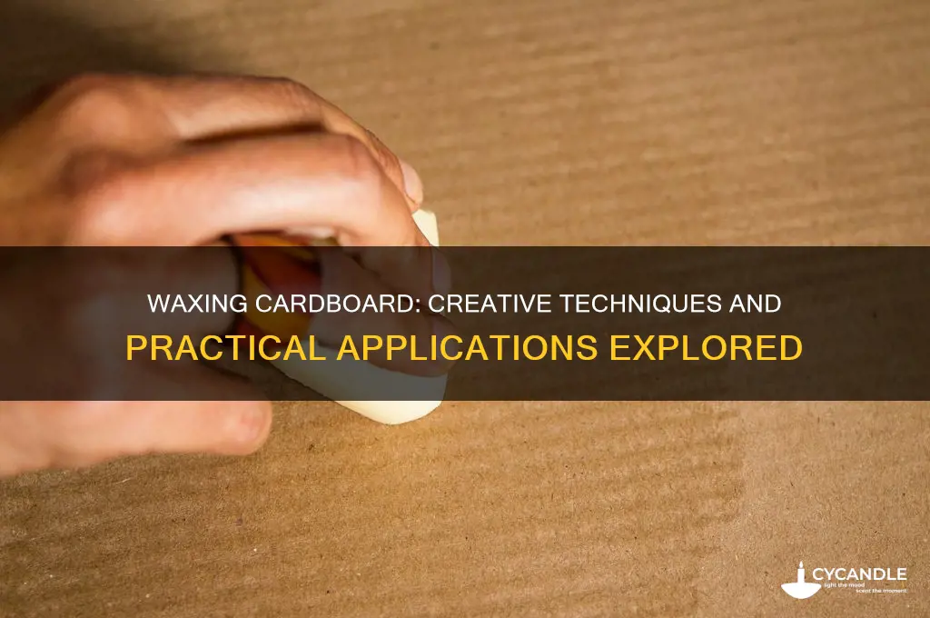 can you wax cardboard