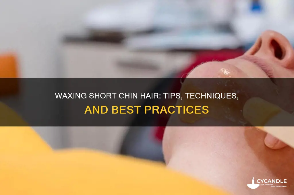 can you wax chin hair thats short