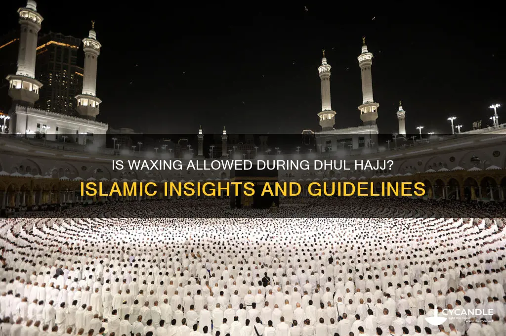can you wax during dhul hajj