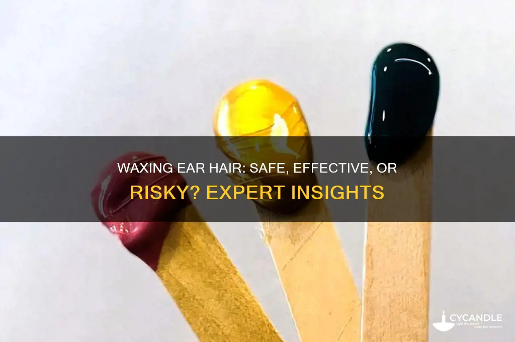 can you wax ear hair