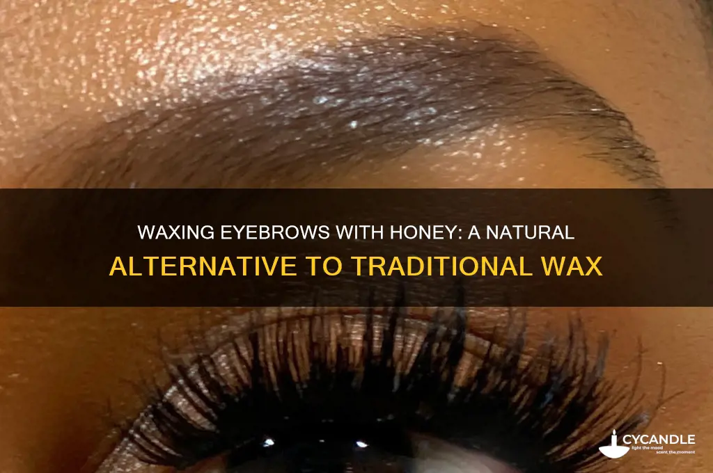 can you wax eyebrows with honey
