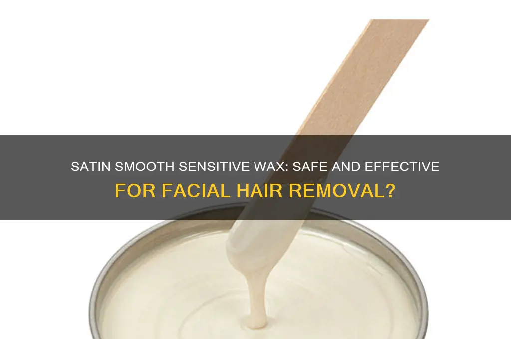 can you wax face with satin smooth sensitive wax