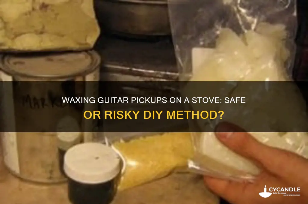 can you wax guitar pickups on your stove
