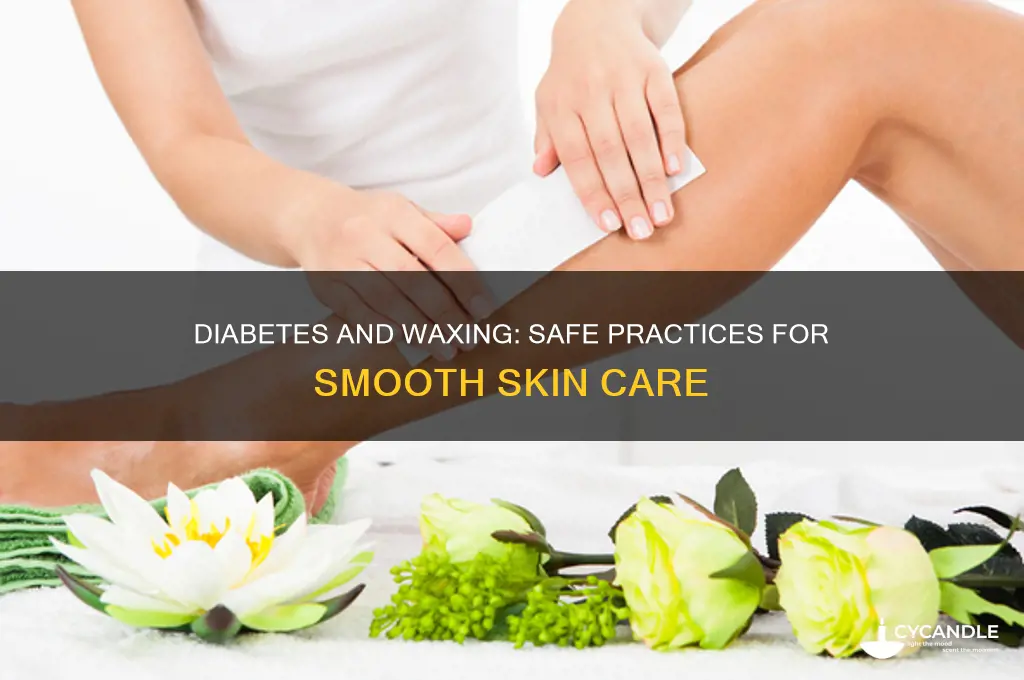 can you wax if you have diabetes
