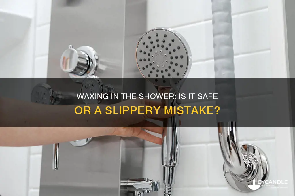 can you wax in the shower