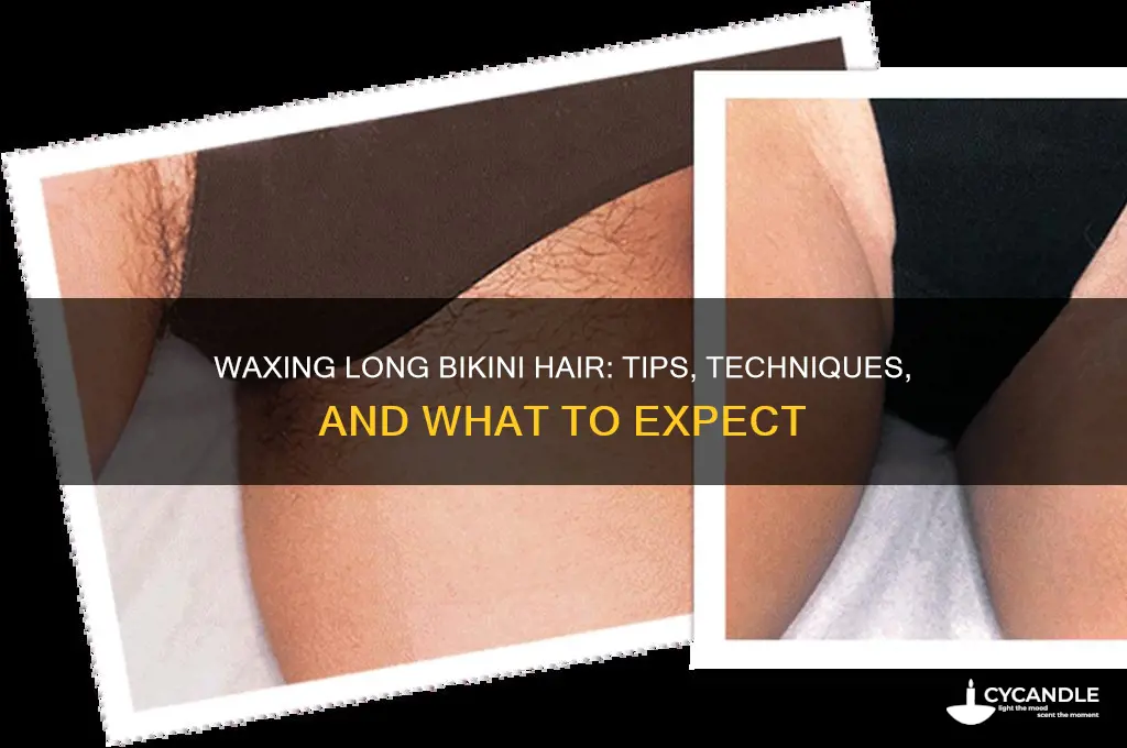 can you wax long bikini hair