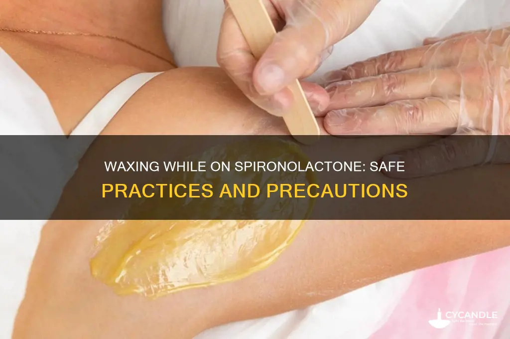 can you wax on spironolactone