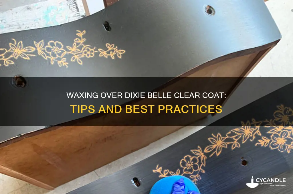 can you wax over dixie belle clear coat